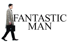 Fantastic Man